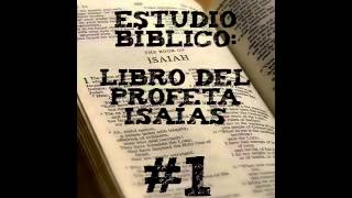 Libro del Profeta Isaías  Estudio bíblico Parte 1 [upl. by Rives]