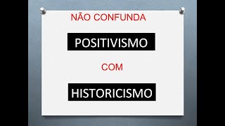 Não confunda positivismo com historicismo [upl. by Llenwahs]