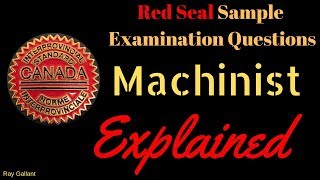 Red Seal Sample Exam Questions Machinist Explained [upl. by Oiromed463]