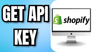 How To GET API KEY In SHOPIFY [upl. by Araf390]