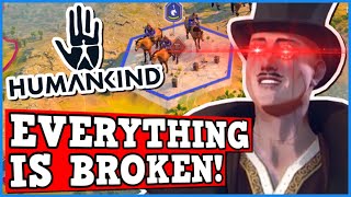 Humankind The New 4X CIV Killer IS BROKEN Is Humankind A Perfectly Balanced Game With No Exploits [upl. by Thorlie491]