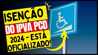 DECRETO DO IPVA PCD DE 2024 INFORMAÇÕES SOBRE A NOVA ISENÇÃO [upl. by Sateia710]