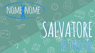 Il significato del nome Salvatore nomexnome  Carattere onomastico origine ecc [upl. by Eidnyl919]