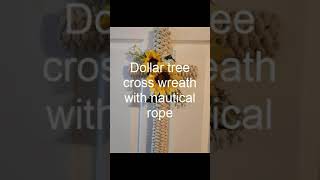 Dollar tree cross wreath with nautical rope [upl. by Uri]