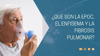 ¿Qué son la EPOC el enfisema y la fibrosis pulmonar [upl. by Adihahs]