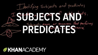 Subjects and predicates  Syntax  Khan Academy [upl. by Theodore]