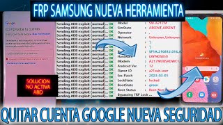 SOLUCION NO ACTIVA ADB FRP SAMSUNG NUEVA TOOL PARA QUITAR CUENTAS GOOGLE NUEVAS SEGURIDADES A S J N [upl. by Milone]