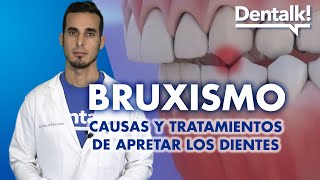 Todo sobre BRUXISMO  Síntomas tratamientos y consecuencias de APRETAR los dientes  Dentalk © [upl. by Enael]