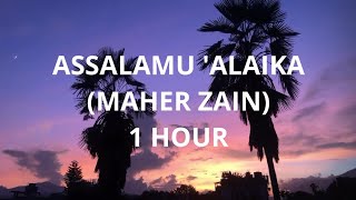 Assalamu Alayka 1 HOUR  Maher Zain  ماهر زين  السلام عليك [upl. by Aretta508]