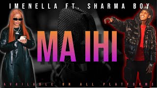 imenella ft Sharma Boy  Ma Ihi Official Music Video [upl. by Syd]