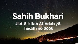 SAHIH BUKHARI HADITH NO6006 [upl. by Larina]