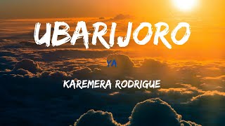 UBALIJORO by KAREMERA RodrigueLyricsKarahanyuze [upl. by Riaj]