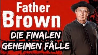 FATHER BROWN Die finalen geheimen Fälle krimihörspiel retro [upl. by Asus960]