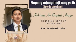 KABA 17 July 2022 Combine Sentep  O Jembir Rev Sentisashi Aier Sr Pastor [upl. by Juli]