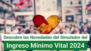 Descubre las Novedades del Simulador del Ingreso Mínimo Vital 2024 [upl. by Einaffyt]