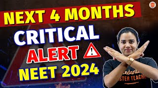 NEET 2024  Only 4 Months Left🚨  CRITICAL ALERT to all NEET Aspirants  Dont Miss This Video [upl. by Phalan250]