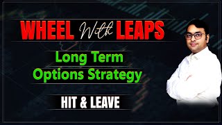 Leaps Options Trading with Wheel Strategy  Hit and Leave Option Strategy  Options Trading Strategy [upl. by Ahsatal952]