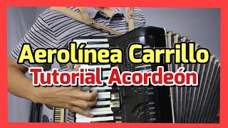 Aerolinea Carrillo  Tutorial Para Acordeon de Teclas Corridos [upl. by Ylellan]