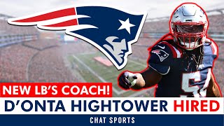 🚨 BREAKING D’Onta Hightower Hired As Patriots Linebackers Coach  New England Patriots News [upl. by Notsahc]