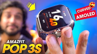 A CURVED AMOLED Display Smartwatch ⚡️ Amazfit POP 3S Smartwatch Review  REBRANDED [upl. by Yenittirb328]