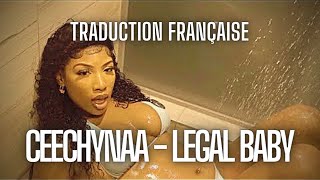 Ceechynaa  Legal Baby Traduction Française [upl. by Llertnauq712]