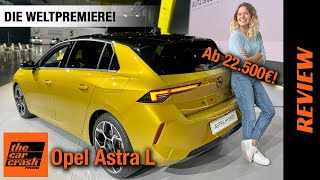 Opel Astra L 2022 Die Weltpremiere des NEUEN Kompakten ab 22500€ Review  Test  Hybrid  Kombi [upl. by Nylirad561]