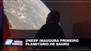 Primeiro planetário de Bauru é itinerante e foi conquistado pela Unesp veja o que rolou na estreia [upl. by Padriac]