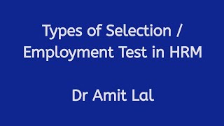 Types of SelectionEmployment Tests in HRM [upl. by Sanoy951]