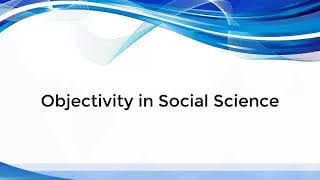 Objectivity in Social Science [upl. by Lugo898]