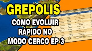 GREPOLIS GUIA AVANÇADO  Evolução modo Cerco EP 3 [upl. by Nuahsyar]