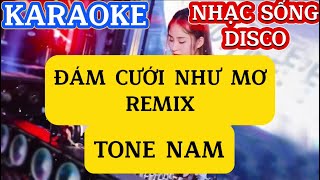 KARAOKE  ĐÁM CƯỚI NHƯ MƠ REMIX TONE NAM  NHẠC SỐNG ĐÁM CƯỚI DISCO [upl. by Kehr]