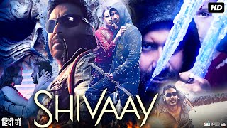 Shivaay Full Movie 2016  Ajay Devgan  Sayyeshaa  Erika Kaar  Movie Facts amp Review [upl. by Snah424]