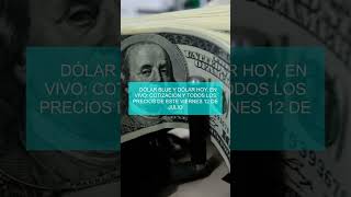 🔴 Dólar blue y dólar hoy EN VIVO cotización y todos los precios de este viernes 12 de julio [upl. by Domingo972]