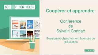 Conférence de Sylvain Connac  Coopérer et apprendre [upl. by Nilhtac]