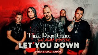 Three Days Grace ft Adam Gontier  LET YOU DOWN 2023 Unofficial Remake [upl. by Pytlik976]