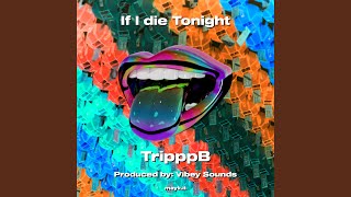 If I die Tonight [upl. by Eicnan]