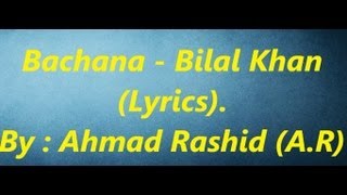 Bachana  Bilal Khan  Lyrics [upl. by Lambart]