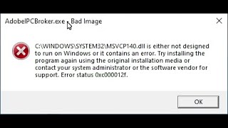 FIXEDC\WINDOWS\SYSTEM32\MSVCP140dll is either not designed to run on windows 0xc000012f [upl. by Ostap]