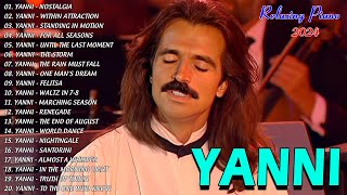 The Best Of YANNI  YANNI Greatest Hits Full Album 2024  Yanni Relaxing Piano Playlist 2024 [upl. by Eb]