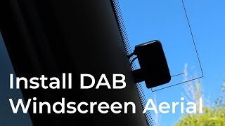 Install a DAB Windscreen Aerial [upl. by Atiniv]