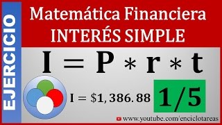 MATEMÁTICAS FINANCIERAS  Interés Simple  EJEMPLO 1 de 5 [upl. by Shwalb]