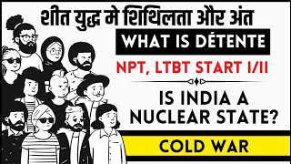 3 Cold War  Meaning of NPT CTBT LTBT Start III  Cold War Detente 1967  1979  Pol Sci [upl. by Sulihpoeht]