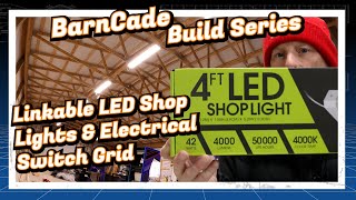 Linkable LED Shop Lights A gamechanger for your workshop lighting  BarnCade Build Series [upl. by Goss]