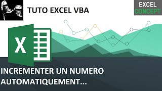 EXCEL VBA  INCREMENTER UN NUMERO AUTOMATIQUEMENT [upl. by Emlynne]