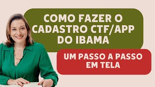 Como fazer o cadastro CTF APP do IBAMA Um passo a passo em tela [upl. by Sialac612]