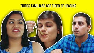 Things Tamilians Are Tired Of Hearing [upl. by Haerdna331]