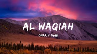 Surah Al Waqiah Be Heaven Omar Hisham سورة الواقعة [upl. by Anel]