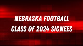 Nebraska footballs Class of 2024 signees by position [upl. by Howzell677]