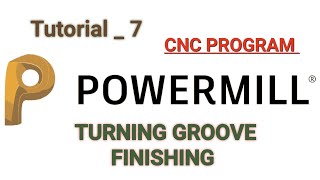 POWERMILL TURNING GROOVE FINISHING  AUTODESK POWERMILL COMPLETE TUTORIAL powermill vmc delcam [upl. by Schreib]