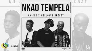 Chcco x Mellow amp Sleazy  Nkao Tempela Official Audio [upl. by Lienad]